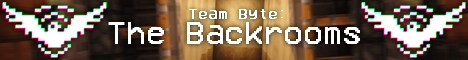 Team Byte: The Backrooms