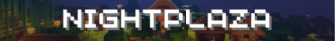 NightPlaza is your new home in the world of vanilla! Minecraft server