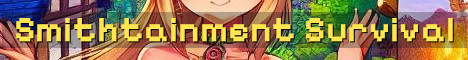 Smithtainment Gaming Vanilla-ish Survival SMP