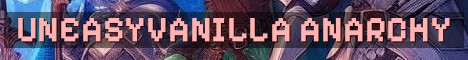 UneasyVanilla Semi Anarchy Survival