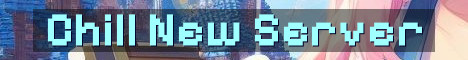 Chill New Server For Anyone