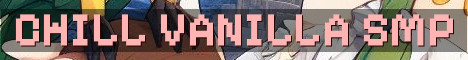 Chill Vanilla+ SMP No Resets PVP