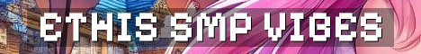 Ethis SMP Semi Vanilla Hermitcraft Vibes