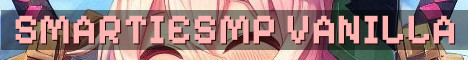 SmartieSMP Pure Vanilla Whitelist Survival