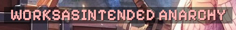 WorksAsIntended Vanilla Anarchy Rotating Versions