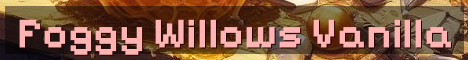 Foggy Willows True Vanilla Survival