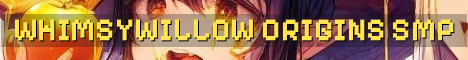 WhimsyWillow Semi-Vanilla SMP Origins