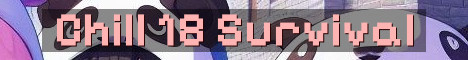 Chill 18+ Semi Vanilla Survival