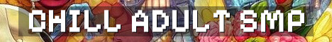 Fresh Adult SMP World Chill Vibes