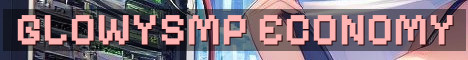 GlowySMP Semi Vanilla Economy SMP