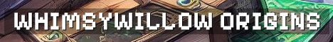 WhimsyWillow Semi-Vanilla Origins SMP