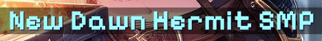 New Dawn SMP Vanilla Plus Hermit Vibes