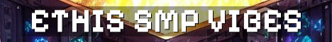 Ethis SMP Semi-Vanilla Hermitcraft Vibes