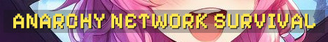 Anarchy Network Semi-Vanilla Chaos Survival