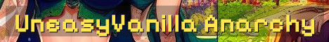 UneasyVanilla Semi Anarchy Survival