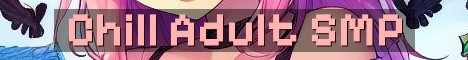 Chill 18+ Semi-Vanilla SMP