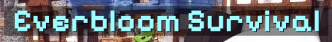 Everbloom SMP Semi-Vanilla Survival Worlds
