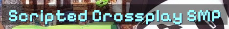 Crossplay Scripted SMP Series
