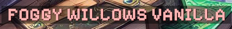Foggy Willows True Vanilla Survival
