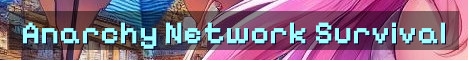 Anarchy Network Semi-Anarchy Vanilla Survival
