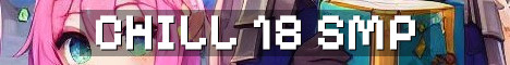 Chill 18+ Semi Vanilla SMP