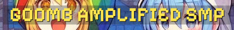 GOOMB SMP Amplified Vanilla Community