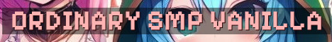 Ordinary SMP – Chill Vanilla Whitelist