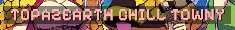 TopazEarth – Chill Towny Earth Survival
