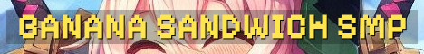 Banana Sandwich SMP Season 3 Vanilla+
