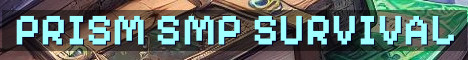 Prism SMP Semi Vanilla Community Survival