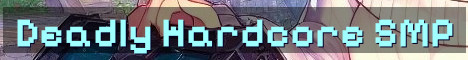 Deadly Hardcore One Life Semi Anarchy
