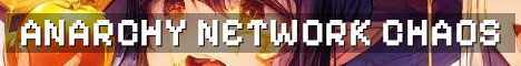 Anarchy Network Semi-Vanilla No Rules Chaos