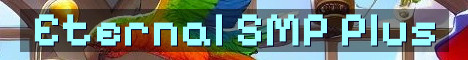 Eternal SMP 18+ Vanilla Plus