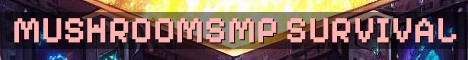 MushroomSMP 18+ Semi Vanilla Adventure