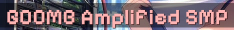 GOOMB Amplified Vanilla SMP Season 2