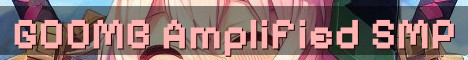 GOOMB SMP Amplified Vanilla Survival