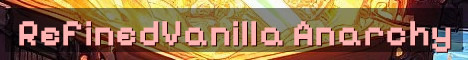 RefinedVanilla True Vanilla Anarchy