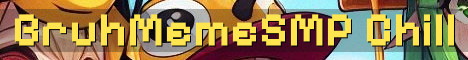 BruhMemeSMP Chill Vanilla Survival