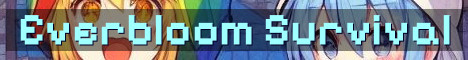 Everbloom SMP Semi-Vanilla Survival Worlds