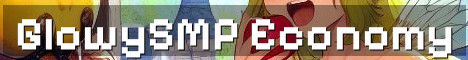 GlowySMP Whitelist Semi-Vanilla Economy
