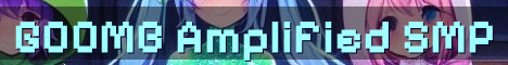GOOMB SMP Vanilla Amplified Season 2