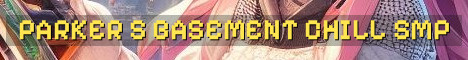 Parker’s Basement SMP Semi-Vanilla Chill