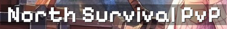 North Survival Semi Vanilla PvP Adventure