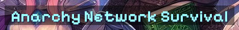 Anarchy Network Semi-Anarchy Survival 24/7