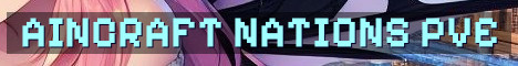 Aincraft Semi-Vanilla PvE Nations SMP