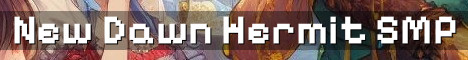 New Dawn SMP Vanilla Hermit World