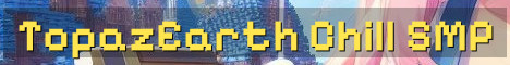 TopazEarth SMP – Chill No-War Earth