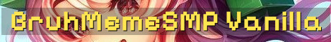 BruhMemeSMP Vanilla Survival 1.21.11