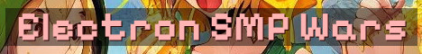 Electron SMP Semi-Vanilla War Server