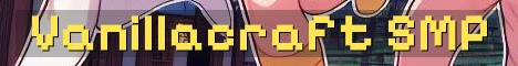 Vanillacraft SMP – True Semi Vanilla